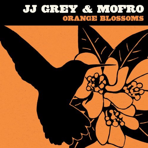 Jj Grey & Mofro - Orange Blossoms