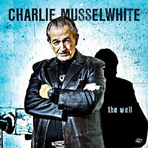 Charlie Musselwhite - Well