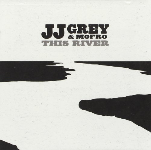 Jj Grey & Mofro - This River