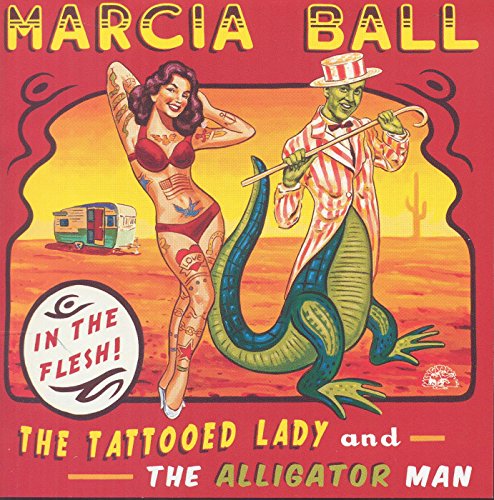 Marcia Ball - The Tattooed Lady and the Alli