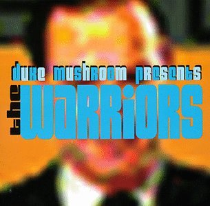 Duke Mushroom - The Warriors