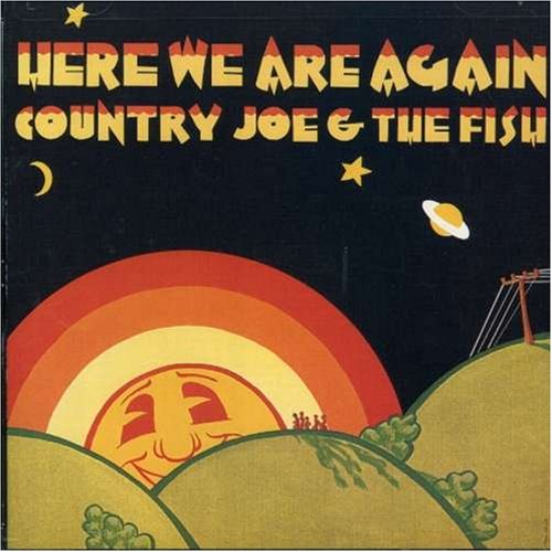 Country Joe & the Fish - Here We Are Again