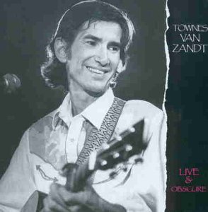 Townes Van Zandt - Live & Obscure