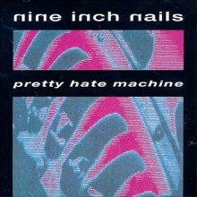 Nine Inch Nails - Pretty hate machine