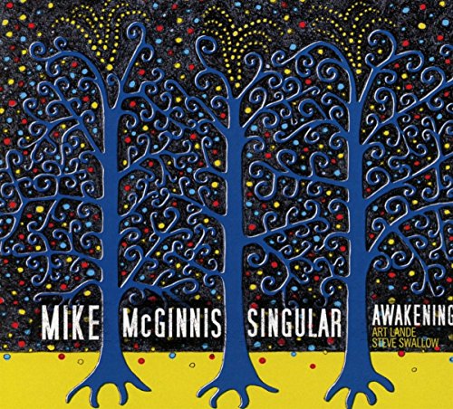 Mike McGinnis With Art Lande & Steve Swallow - Singular Awakening