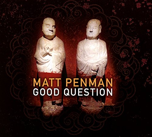 Matt Penman - Good Question