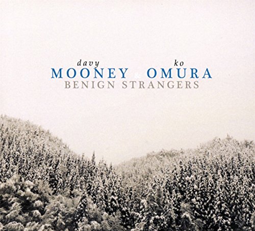 Mooney , Davy & Omura , Ko - Benign Strangers