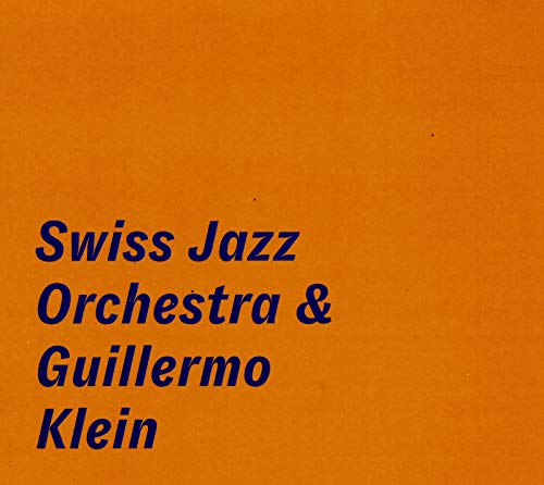 Swiss Jazz Orchestra & Guillermo Klein - o. Titel