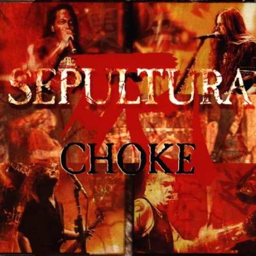 Sepultura - Choke (Maxi)