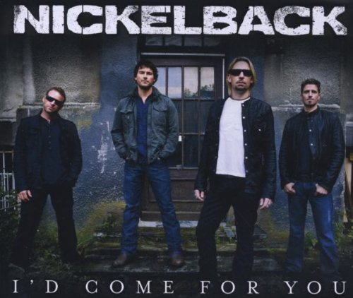 Nickelback - I'd Come for You (2track)