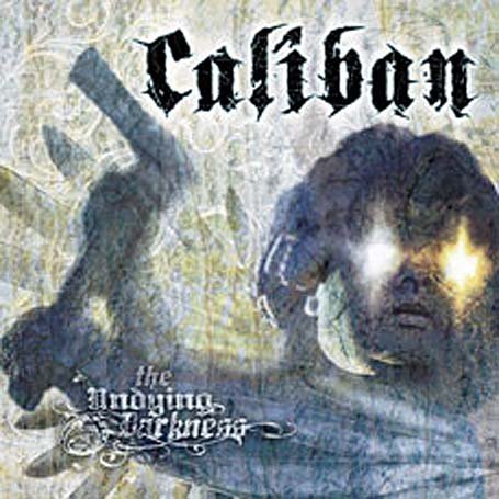 Caliban - The undying darkness