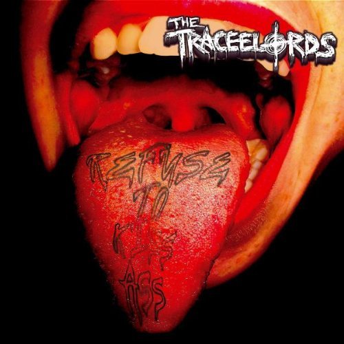 Traceelords , The - Refuse to kiss ass