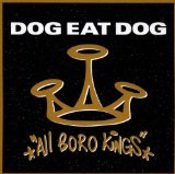 Dog Eat Dog - All boro kings (Limited Edition)