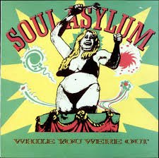 Soul Asylum - While you where out