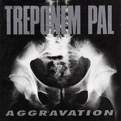 Treponem Pal - Aggravation