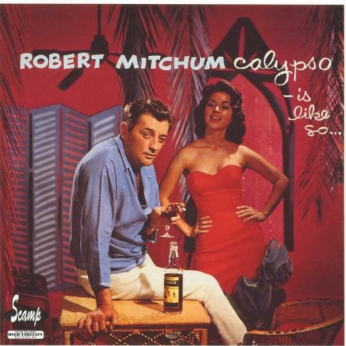 Mitchum , Robert - Calypso - Is Like So...