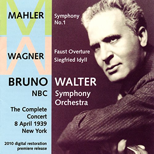 NBC Symphony Orchestra, Gustav Mahler, Richard Wagner, Bruno Walter - Mahler: Sinfonie Nr.1 / Wagner: Eine Faust-Ouvertüre/Siegfried-Idyll