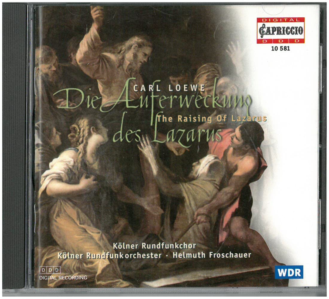 Loewe , Carl - Die Auferweckung des Lazarus (Kammeroher, Kirchner, Kölner Rundfunkorchester, Froschauer)
