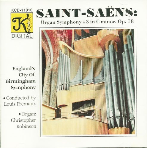 Saint-Saens , Camille - Organ Symphony #3 in C minor, Op 78 (Fremaux)