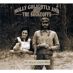 Holly and the Brokeoffs Golightly - No Help Coming