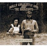 Golightly , Holly and The Brokeoffs - Dirt Don't Hurt