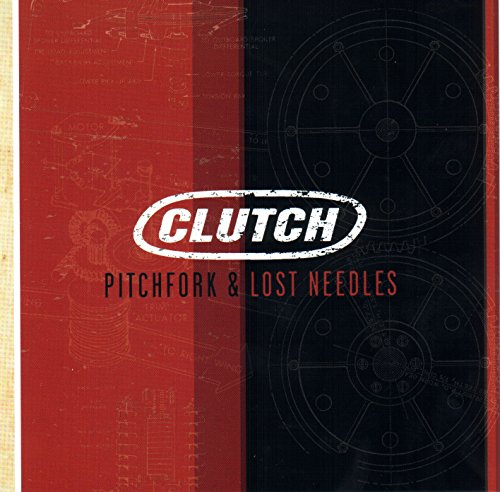 Clutch - Pitchfork & Lost Needles