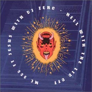 Mc 900 Ft Jesus - Hell With The Lid Off