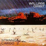 William Orbit - The Best of Srange Cargo
