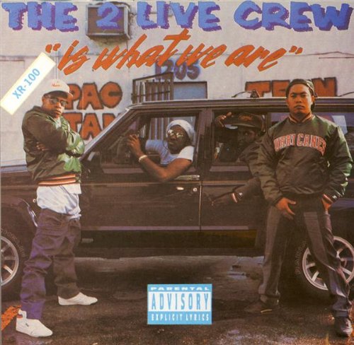 2 Live Crew - Is What We Are