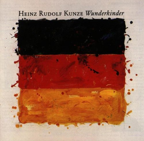 Kunze , Heinz Rudolf - Wunderkinder