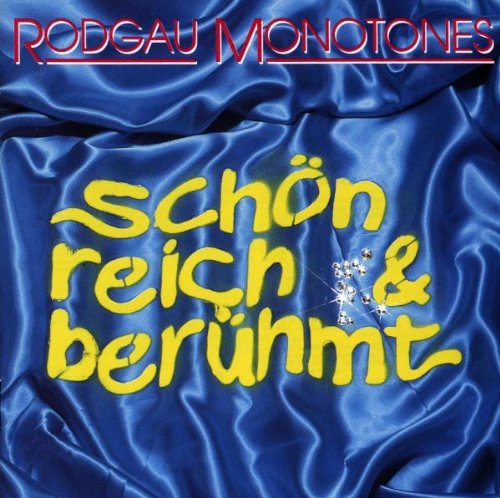 Rodgau Monotones - Schön,Reich & Berühmt