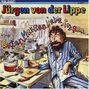 Lippe , Jürgen von der - Gute morgen liebe sorgen