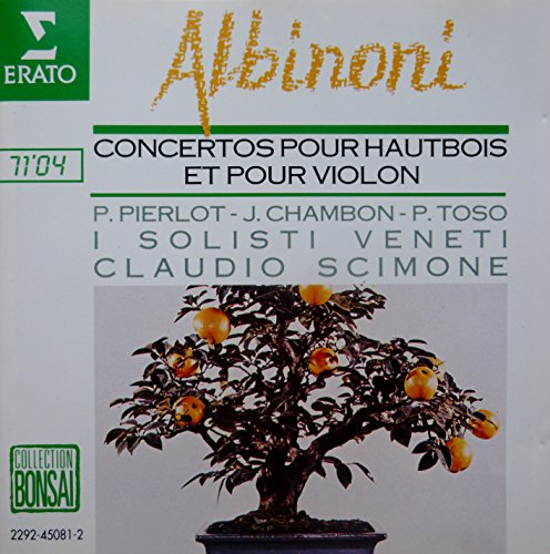 Albinoni , Tomaso - Concertos Pour Hautbois Et Pour Violon (Pierlot, Chambon, Toso, I Solisti Veneti, Scimone)