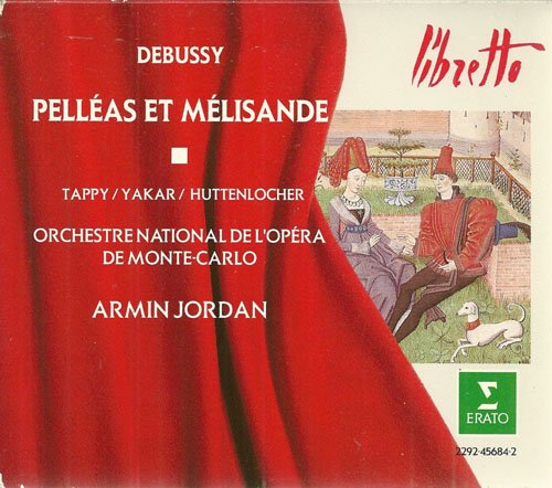 Debussy , Claude - Pelleas Et Melisande (GA) (Tappy, Yakar, Huttenlocher, Jordan)