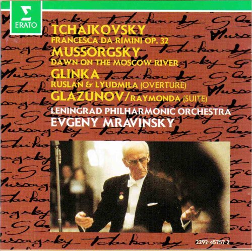 Mravinsky , Evgeny & LPO - Tchaikovsky: Francesca Da Rimini Op. 32 / Mussorgsky: Dawn On The Moscow River / Glinka: Ruslan & Lyudmila (Overture) / Glazunov: Raymonda (Suite)