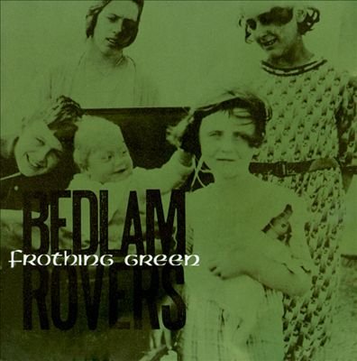 Badlam Roves - Frothing Green