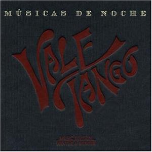 Vale Tango - Musicas De Noche (Muisc Edition - Winter & Winter)