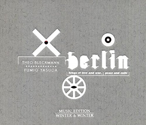 Bleckmann , Theo & Yasuda , Fumio - Berlin - Songs Of Love And War, Peace And Exile (Bleckmann, Xasuda, Reynolds, Orlando, Burhans, Sutter)