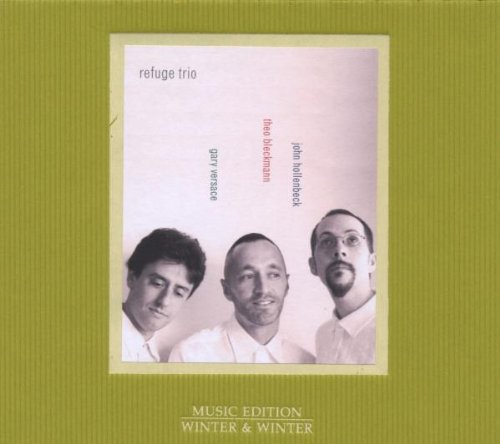 Bleckmann , Theo & Hollenbeck , John & Versace , Gary - Refuge Trio (Music Edition / Winter & Winter)