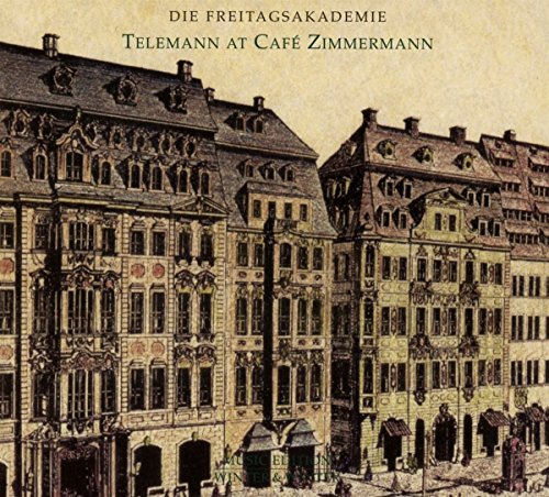 die Freitagsakademie - Telemann at Cafe Zimmermann