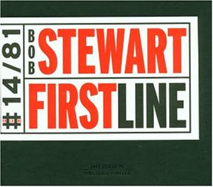 Stewart , Bob - First Line