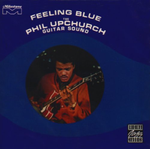 Upchurch , Phil - Feeling Blue (Original Jazz Classics)