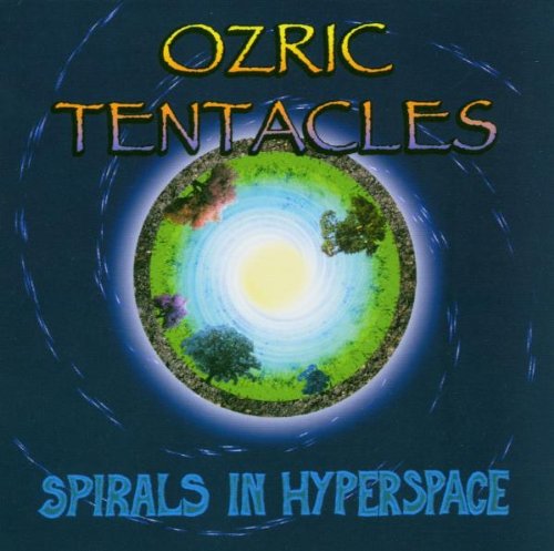 Ozric Tentacles - Spirals in Hyperspace