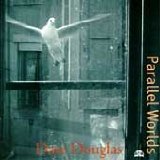 Douglas , Dave - Parallel Worlds