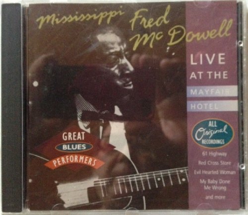 McDowell , Mississippi Fred - Live at the Mayfair Hotel