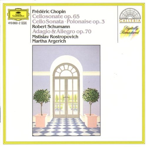 Rostropovich , Mstislav & Argerich , Martha - Chopin: Cellosonate, Op. 65 / Cello Sonata / Polonaise, Op. 3 - Schumann: Adagio & Allegro, Op. 70 (Rostropovich, Argerich)