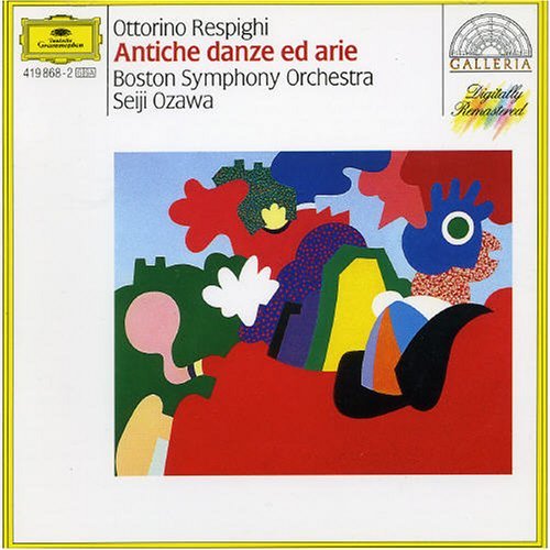 Respighi , Ottorino - Antiche Danze Ed Arie (Ozawa, BSO)