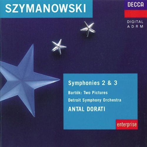 Szymanowski , Karol - Symphonies 2 & 3 (Bartok: Two Pictures) (DSO, Dorati)