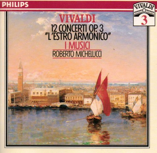 Vivaldi , Antonio - 12 Concerti, Op. 3 / L'Estro Armonico (I Musici, Michelucci)