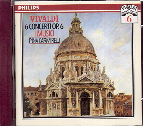 Vivaldi , Antonio - 6 Concerti, Op. 6 (I Musici, Carmirelli) (Vivaldi Edition 6)